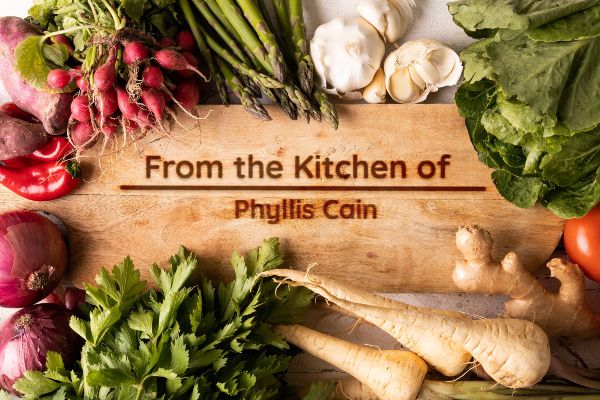 From the Kitchen of Phyllis Cain